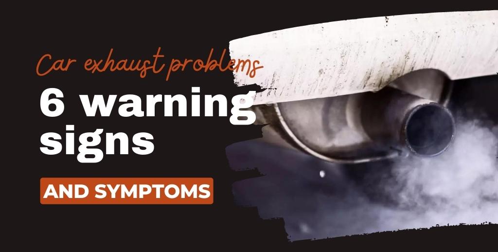 Car Exhaust problems 6 Warning Signs and Symptoms Auto Pipe Work