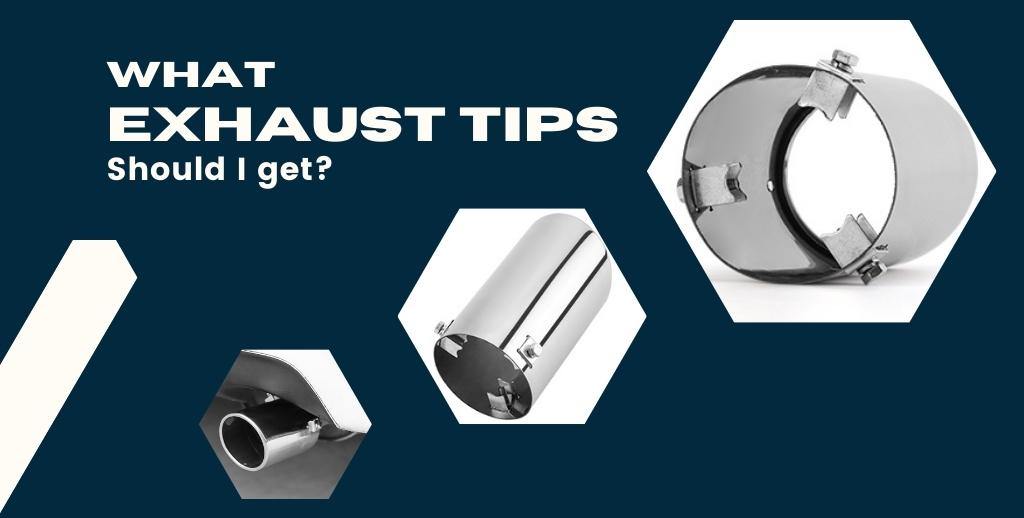 What Exhaust Tip Should I Get? Auto Pipe Work